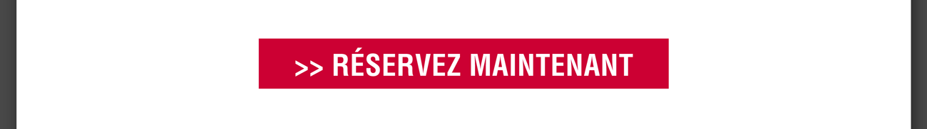 Réservez maintenant