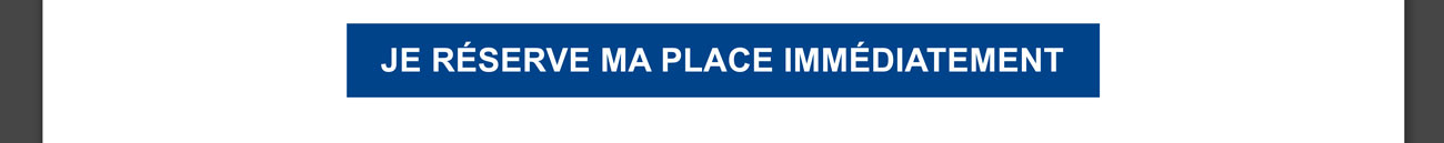 Je réserve ma place.