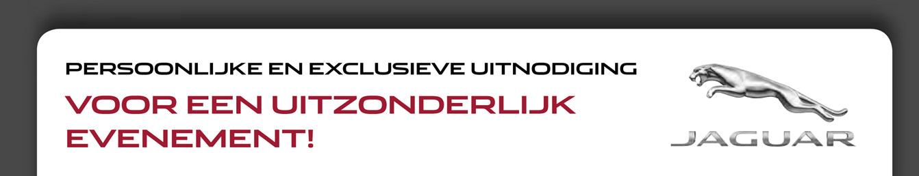 PERSOONLIJKE EN EXCLUSIEVE UITNODIGING VOOR EEN UITZONDERLIJK EVENEMENT!
