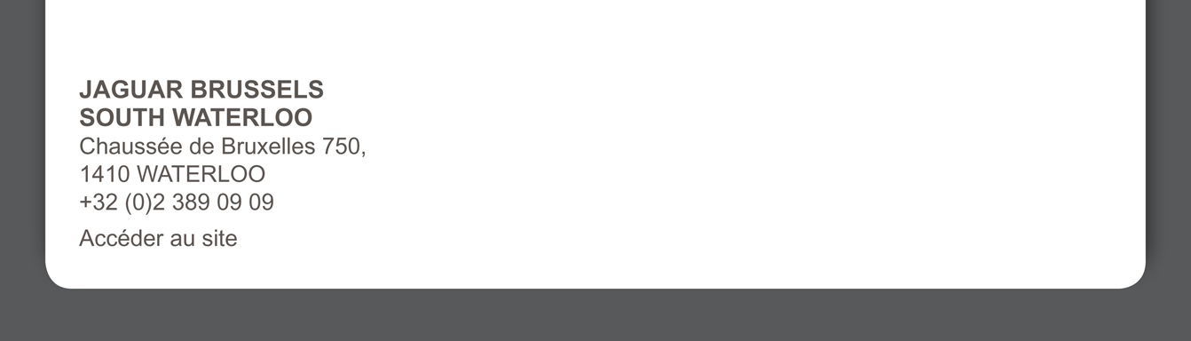 JAGUAR BRUSSELS SOUTH WATERLOO Chaussée de Bruxelles 750, 1410 WATERLOO +32 (0)2 389 09 09