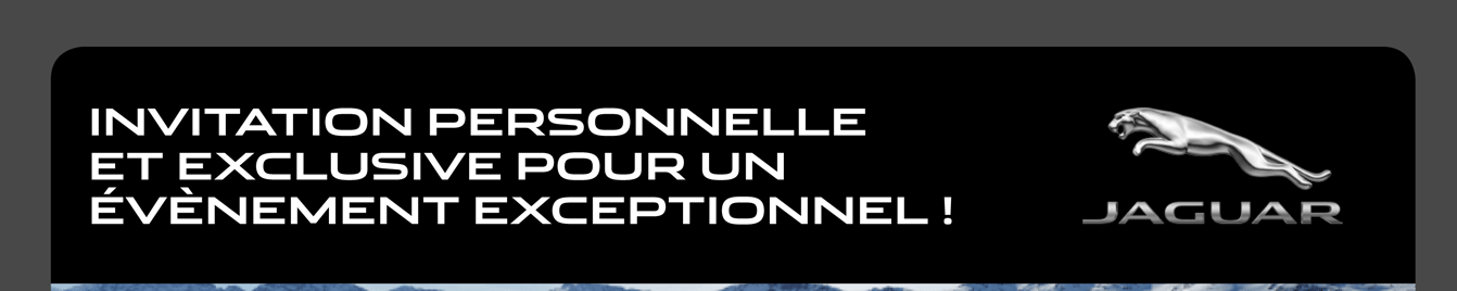 Invitation personnelle et exclusive pour un évènement exceptionnel