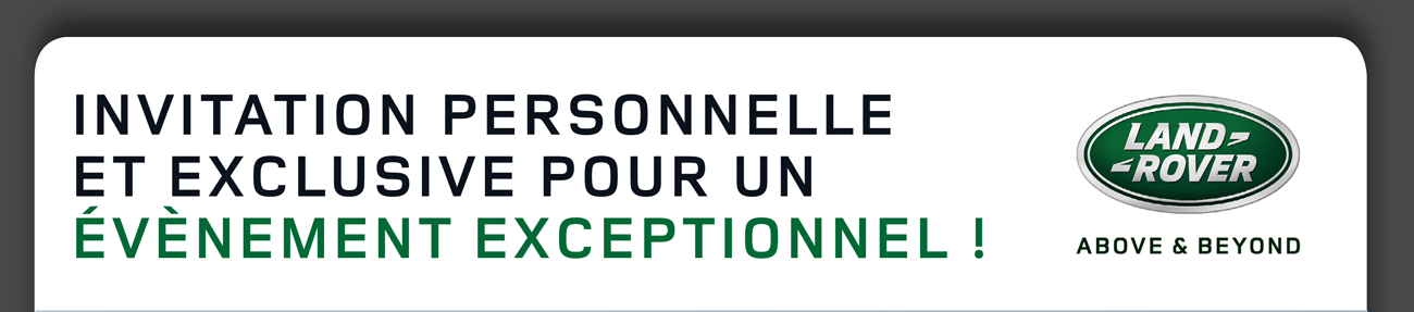Invitation personnelle et exclusive pour un évènement exceptionnel!