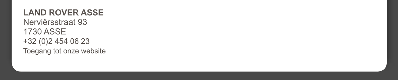 LAND ROVER ASSE
Nerviërsstraat 93
1730 ASSE
+32 (0)2 454 06 23
Toegang tot onze website