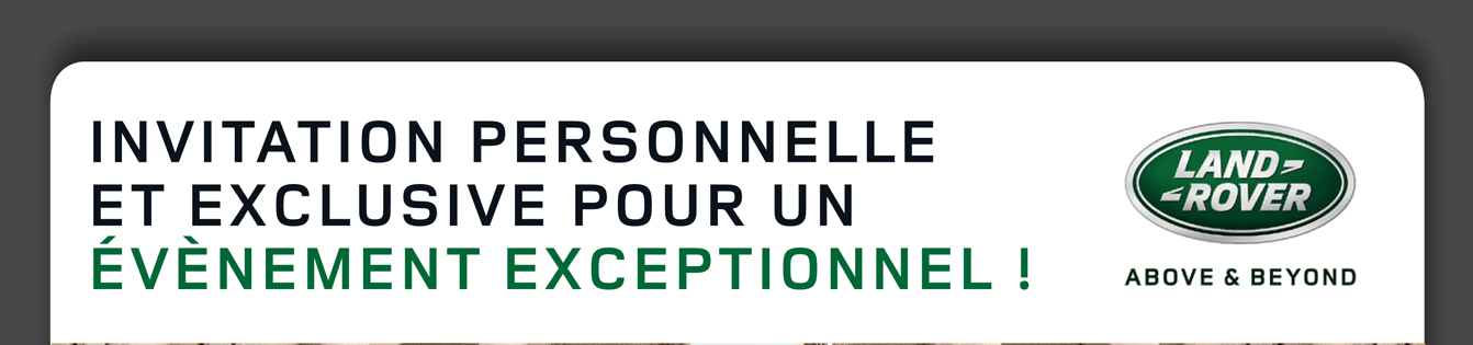 Invitation personnelle et exclusive pour un évènement exceptionnel