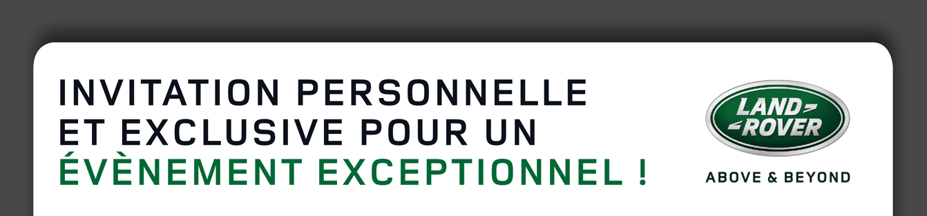Invitation personnelle et exclusive pour un évènement exceptionnel !