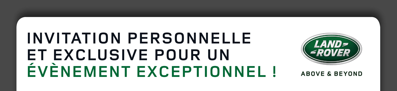 Invitation personnelle et exclusive pour un évènement exceptionnel !