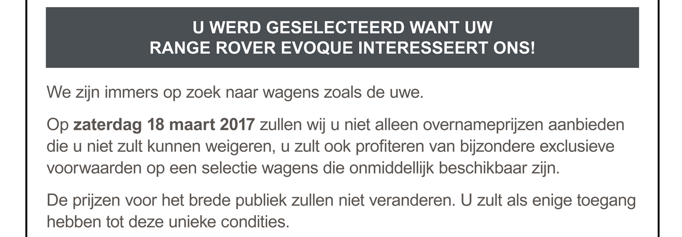 U WERD GESELECTEERD WANT UW RANGE ROVER EVOQUE INTERESSEERT ONS!