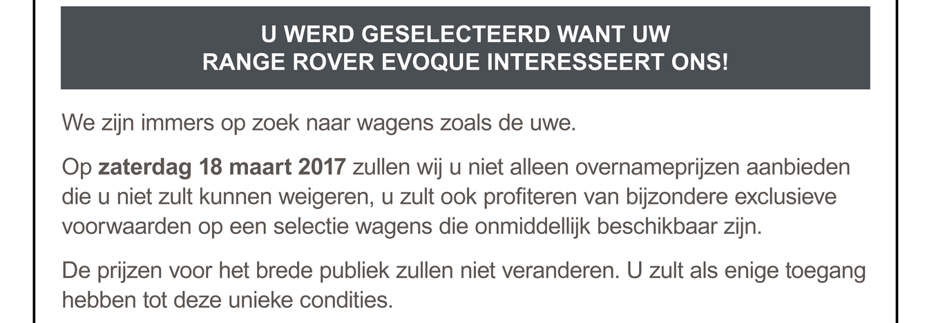 U WERD GESELECTEERD WANT UW RANGE ROVER EVOQUE INTERESSEERT ONS!