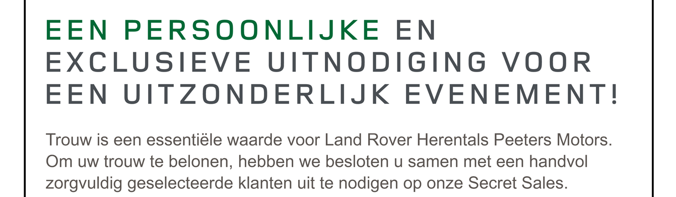 EEN PERSOONLIJKE EN EXCLUSIEVE UITNODIGING VOOR EEN UITZONDERLIJK EVENEMENT!