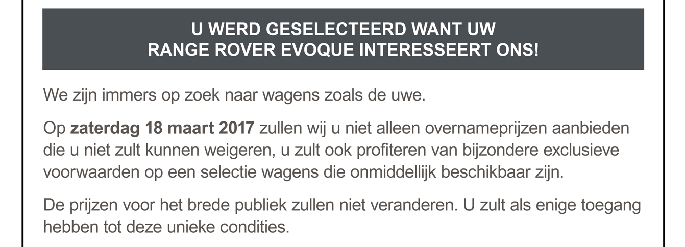U WERD GESELECTEERD WANT UW RANGE ROVER EVOQUE INTERESSEERT ONS!