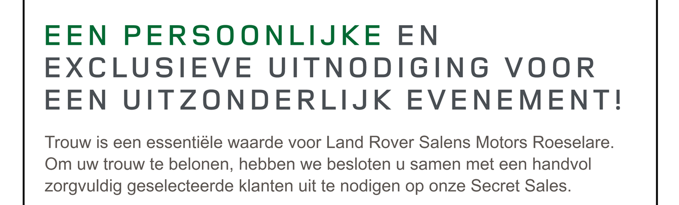 EEN PERSOONLIJKE EN EXCLUSIEVE UITNODIGING VOOR EEN UITZONDERLIJK EVENEMENT!