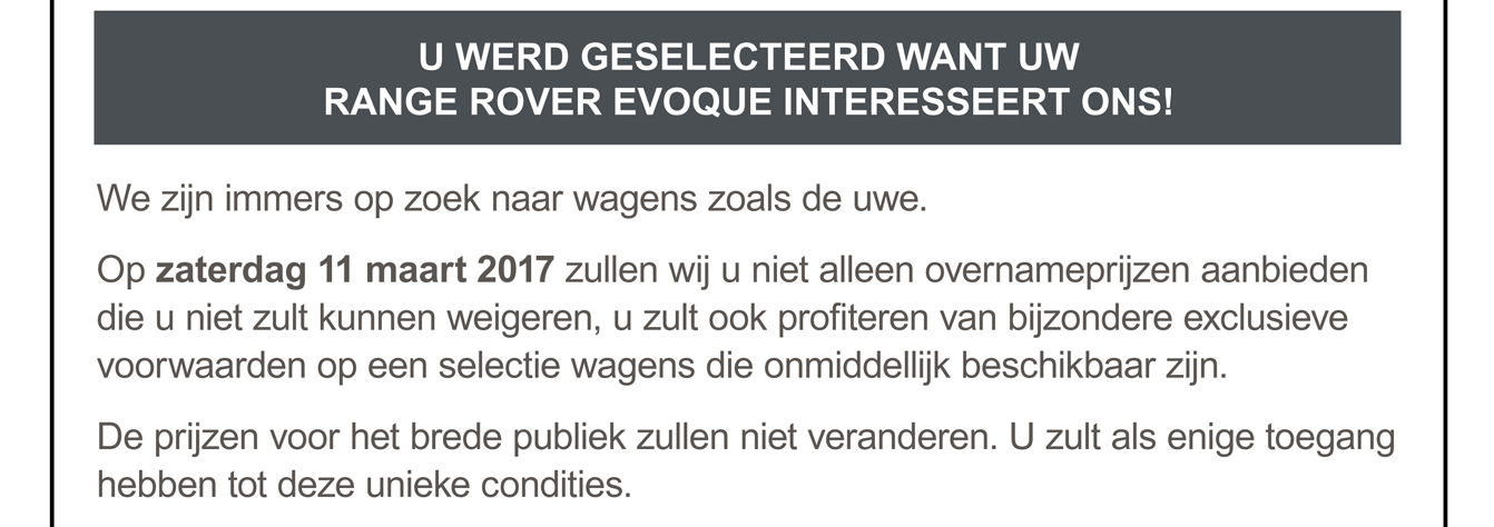 U WERD GESELECTEERD WANT UW RANGE ROVER EVOQUE INTERESSEERT ONS!