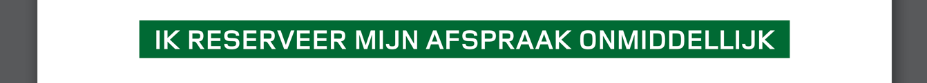 IK RESERVEER MIJN AFSPRAAK ONMIDDELLIJK