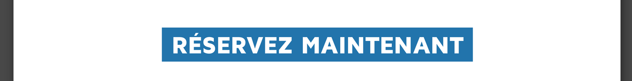 Réservez maintenant